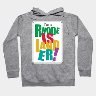 I'm a Rhode Islander Hoodie